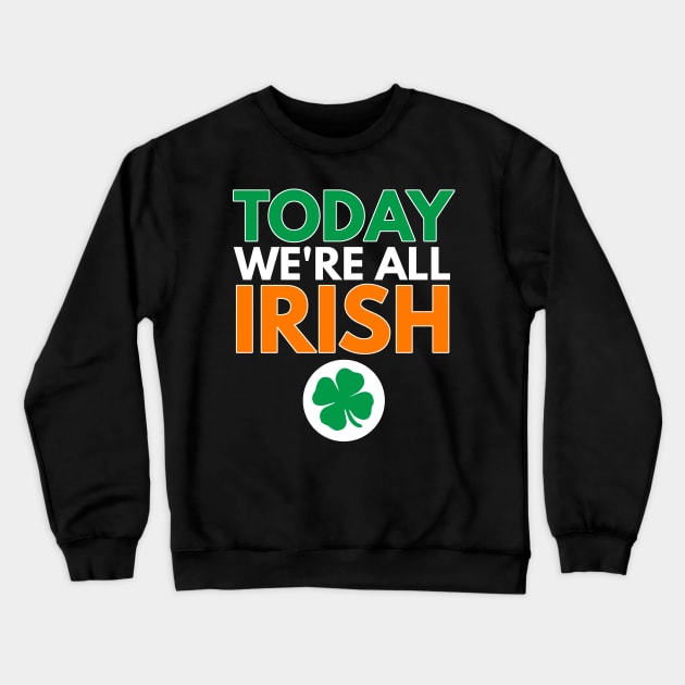 Today We're Irish St. Patrick's Day Shamrock Crewneck Sweatshirt by sewandtell